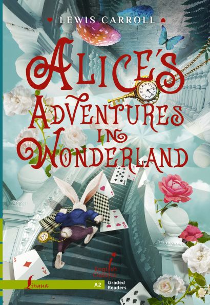 Alice`s Adventures in Wonderland. A2 - фото 1