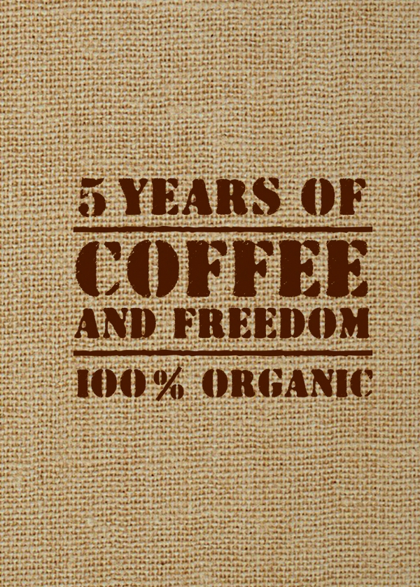 5 YEARS OF COFFEE AND FREEDOM (мешковина) 5 YEARS OF COFFEE AND FREEDOM (мешковина)