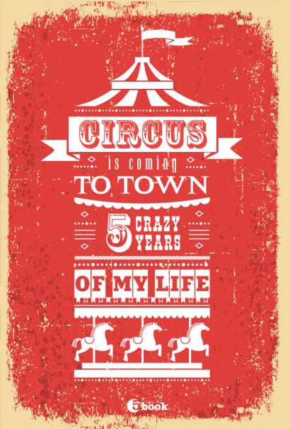 CIRCUS IS COMING TO TOWN. 5 crazy years of my life - фото 1