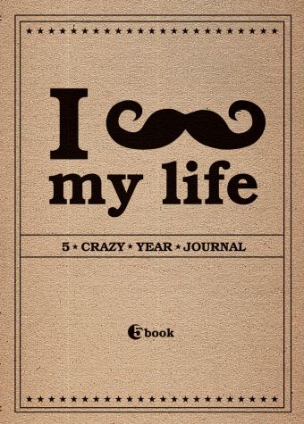 my life journal I *** MY LIFE. 5 crazy year journal