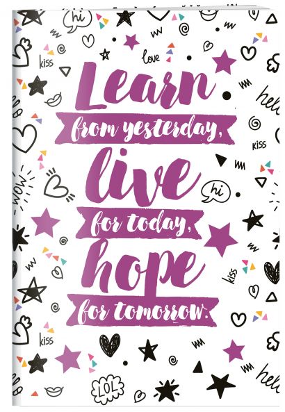 Learn from yesterday, live for today, hope for tomorrow. Тетрадь студенческая (А4, 40л., УФ-лак) - фото 1