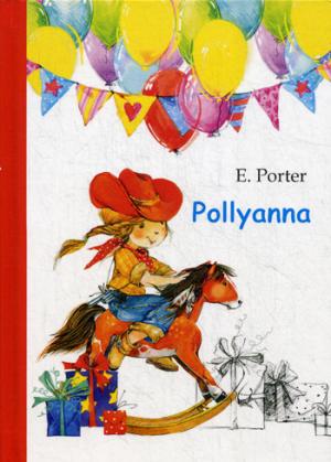 Pollyanna = Поллианна: роман на англ.яз. Porter E.