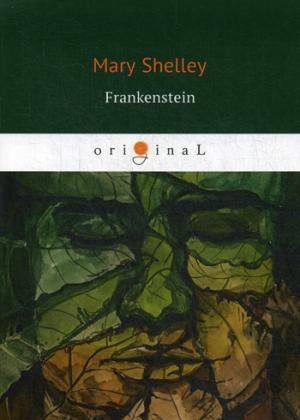 

Frankenstein = Франкенштейн: на англ.яз