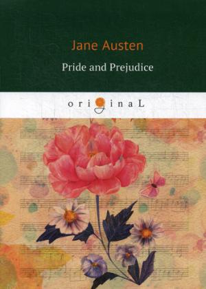 

Pride and Prejudice = Гордость и предубеждение: на англ.яз