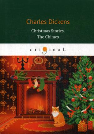 

Christmas Stories. The Chimes = Рождественские истории. Колокола: на англ.яз