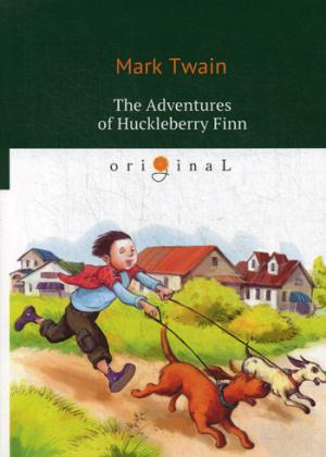 Twain M. The Adventures of Huckleberry Finn = Приключения Гекльберри Финна: на англ.яз