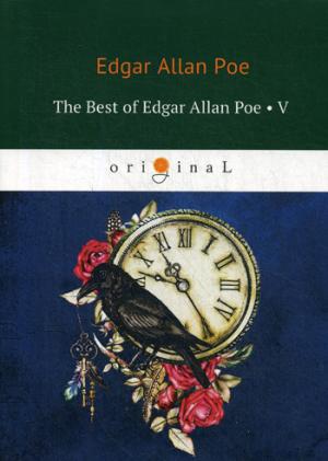 

The Best of Edgar Allan Poe. Vol. 5 = Эдгар Аллан По. Избранное: на англ.яз